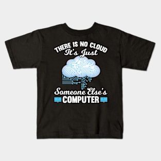 Data Not In Cloud On Else's Computer Kids T-Shirt